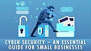 Identify the importance of cyber security for small companies