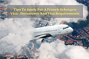 Tips To Apply For A French Schengen Visa – Documents And Visa Requirements