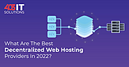 What are the Best-Decentralized Web Hosting Providers in 2022?