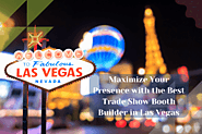 10 Reasons Why You Should Hire a Trade Show Booth Builder in Las Vegas