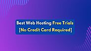 15 Best Web Hosting Free Trial 2023 (No Credit Card Required) - Bloggers Desire