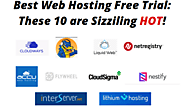 11 Best Web Hosting Free Trial No Credit Card Providers- Cloud Hosting Free Trial Included Too!