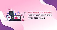 First Month Free Hosting: 11 Best Web Hosting Free Trial [Without Credit Card]