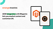 How AEM Magento Integration Benefits Your eCommerce Operations