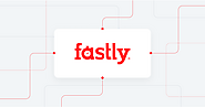 Fastly CDN: Deliver fast, personalized experiences globally