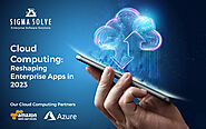 Cloud Computing: Reshaping Enterprise Apps in 2023