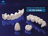 Răng sứ Cercon HT có tốt không? Giá bao nhiêu?