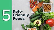 Top 5 keto friendly foods | Must have foods for Keto diet