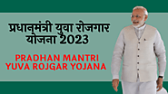 प्रधानमंत्री युवा रोजगार योजना | Pradhan Mantri Yuva Rojgar Yojana 2023 - Sarkari Yojna Hindi