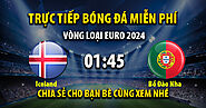 Trực tiếp Iceland vs Bồ Đào Nha 01h45, ngày 21/06/2023 - Vebo TV