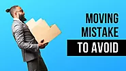 Top Moving Mistakes to Avoid | Tips for a Smooth Move