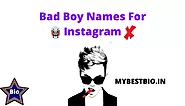251+ New Bad Boy Names For Instagram | Bad Boy Names List