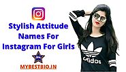 438+ Best Stylish Attitude Names For Instagram For Girls