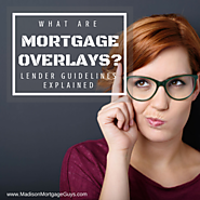 What are Mortgage Overlays? Lender Guidelines Explained!