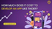 How Much Does It Cost to Develop an App Like Tinder? – Telegraph