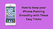 Tips To Make iPhone Run Smoother