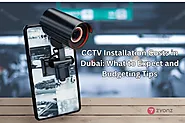 CCTV Installation Costs in Dubai: What to Expect and Budgeting Tips