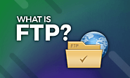 What Is FTP or SFTP - How Do I Use It?