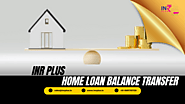 INR PLUS: Apply Online for a Home Loan and Enjoy Balance Transfer Benefits