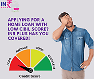 Applying for a Home Loan with Low Cibil Score? INR Plus Has You Covered!