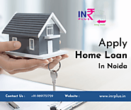 Apply for Home Loan in Noida with INR Plus
