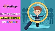 Google Advanced Image Search: What it is and How to Use for Competitive Research