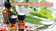 Ashwagandha - For Brain, Body and Reproductive Health - East-West Herbal- Phone: 615 730 8953