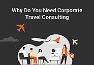 10 Key Benefits of Corporate Travel Consulting | ITILITE