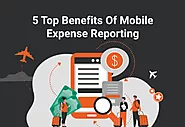 5 Top Benefits Of Mobile Expense Reporting | ITILITE