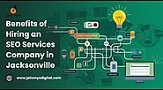 Benefits of Hiring an SEO Services Company in Jacksonville - News Portal