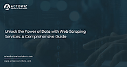 Unlock the Power of Data with Web Scraping Services