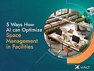 5 Ways How AI can Optimize Space Management in Facilities