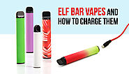 Elf Bar Vapes And How To Charge Them