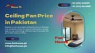 Find Your Perfect Fit | Shop For Ceiling Fans At Unbeatable Prices In Pakistan, Only At Fan House | Ceiling Fan Price...