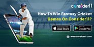 How to Win Fantasy Cricket Games on Consider11?