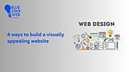 4 Different Way to Build a Visually Appealing Website