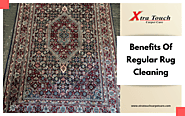 Benefits Of Regular Rug Cleaning | Xtratouch Carpet Care