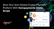 https://www.opris.exchange/coinpayments-clone-script/