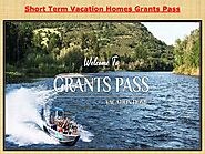 Short Term Vacation Homes Grants Pass