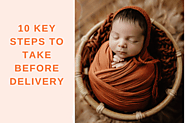 Prepping for Baby: 10 Key Steps to Take Before Delivery | Perfect Little Bundles