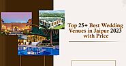 25+ Best Wedding Venues in Jaipur (Say Yes 🥂) Cost 10-20 Lacs