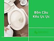 Lý Giải: Tại Sao Bồn Cầu Kêu Ục Ục? - Mẹo Xử Lý Nhanh - Xanh Sài Gòn