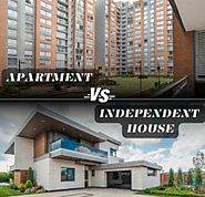 Apartment Vs. Independent House: Which Is Right For You?