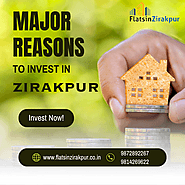 9 Major Reasons why you should Invest in Zirakpur? Flatsinzirakpur