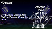 Top Fantasy Cricket Apps to play Fantasy World Cup 2023