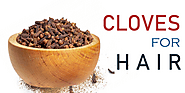 Amazing benefits of Cloves for healthy hair - NEWSPAPERHUNT