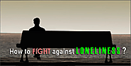 How to fight against loneliness : Steps to Deal with Loneliness - T O D A Y