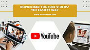 How to Download YouTube Videos: The Easiest Way