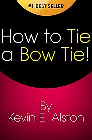 How to Tie a Bow Tie: Tying a Bow tie Fast & Easy! Finally, Learn How to Tie a Bowtie the Right Way