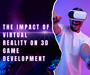 The Impact of Virtual Reality on 3d Game Development